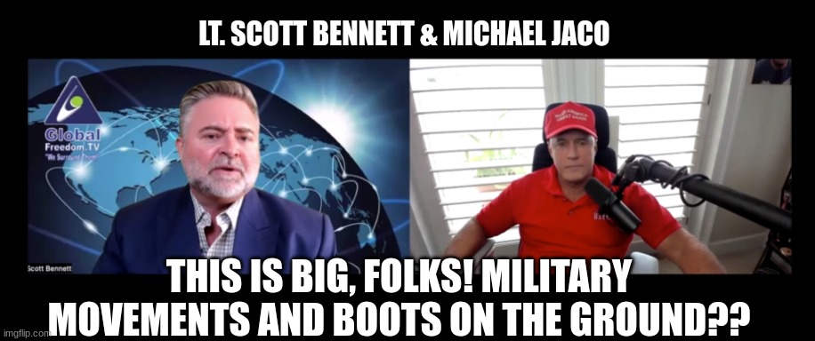 Lt. Scott Bennett & Michael Jaco: This Is Big, Folks! Military Movements and Boots on the Ground? (Video) 