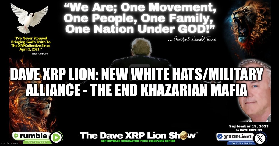 Dave XRP Lion New White Hats Military Alliance The End Khazarian Mafia Video Alternative