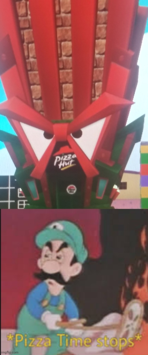 image tagged in pizza time stops,pizza hut,luigi,pizza time | made w/ Imgflip meme maker