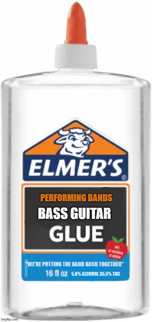 Bass Player | 5.6% ALCOHOL 35.5% THC | image tagged in memes,bass guitar,musicians,bands | made w/ Imgflip meme maker