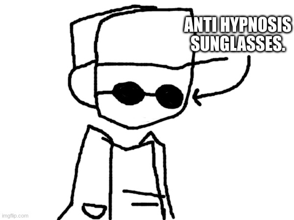 ANTI HYPNOSIS SUNGLASSES. | made w/ Imgflip meme maker