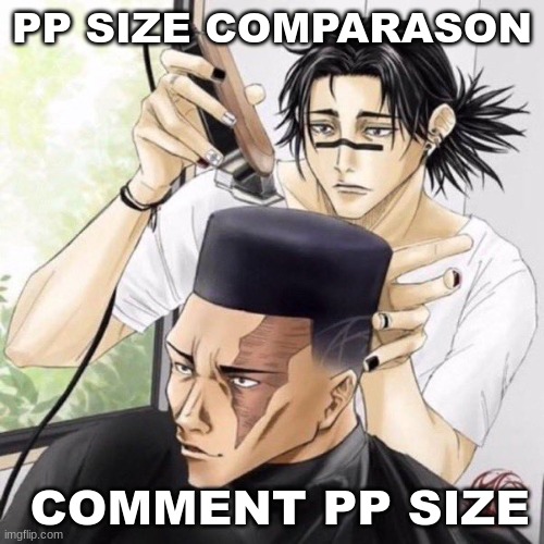 dont actually cause then ima have to send thp to you kids | PP SIZE COMPARASON; COMMENT PP SIZE | image tagged in fresh cut | made w/ Imgflip meme maker