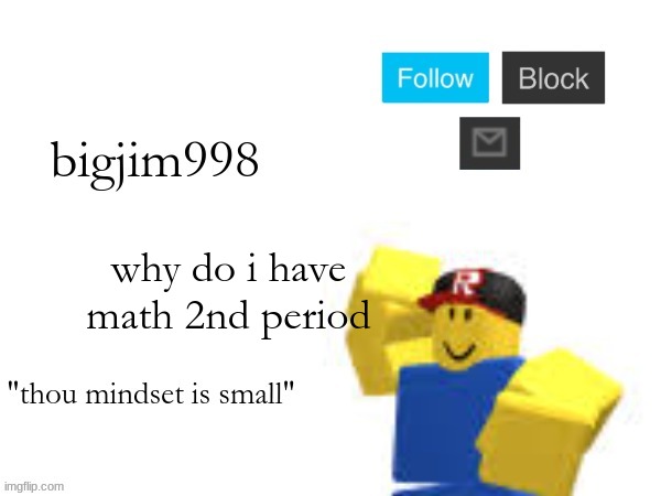 why do i have math 2nd period | image tagged in the new temp | made w/ Imgflip meme maker
