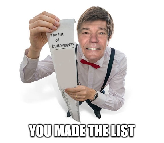 YOU MADE THE LIST | made w/ Imgflip meme maker