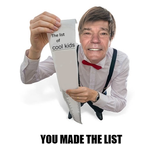 YOU MADE THE LIST cool kids | made w/ Imgflip meme maker