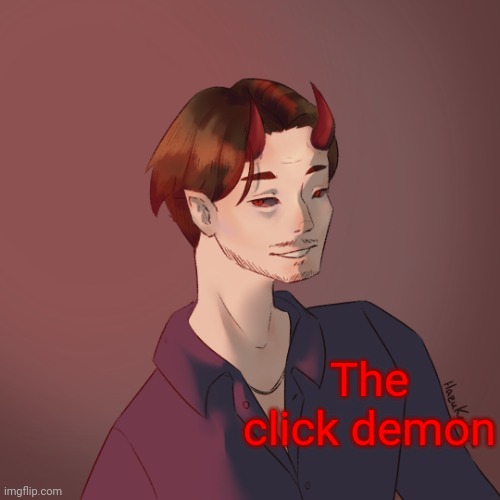 The Click demon | The click demon | image tagged in the click demon | made w/ Imgflip meme maker