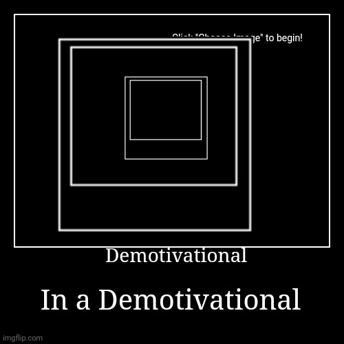 In a Demotivational | Demotivational | image tagged in funny,demotivationals | made w/ Imgflip demotivational maker