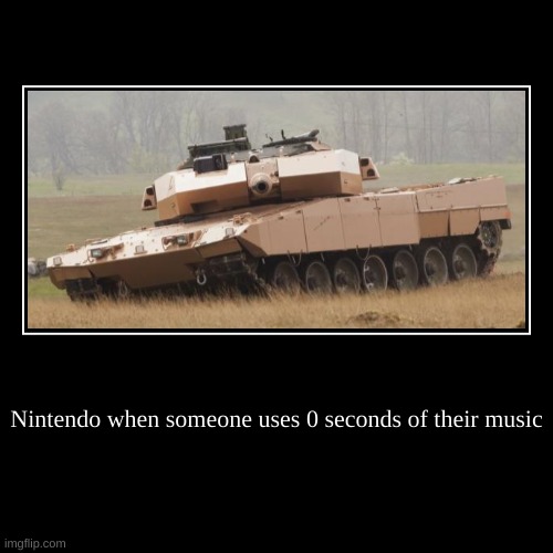 sensitive nintendo | Nintendo when someone uses 0 seconds of their music | | image tagged in funny,demotivationals,nintendo,true,sad but true,dark humor | made w/ Imgflip demotivational maker