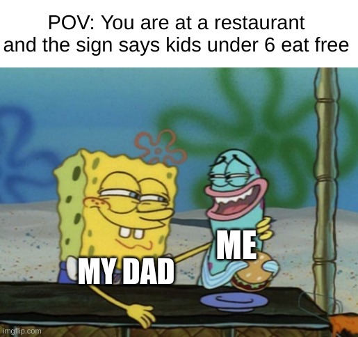 i might still be able to do this cuz i'm short | POV: You are at a restaurant and the sign says kids under 6 eat free; ME; MY DAD | image tagged in dive,hulk panting | made w/ Imgflip meme maker
