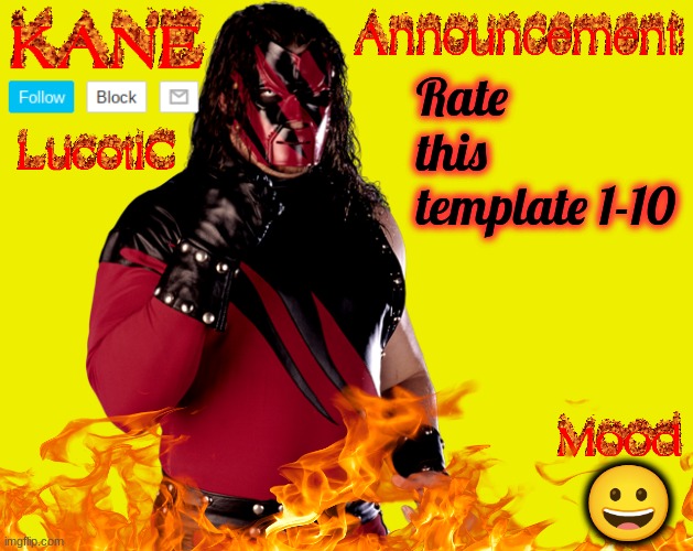 . | Rate this template 1-10; 😀 | image tagged in lucotic's kane announcement temp | made w/ Imgflip meme maker