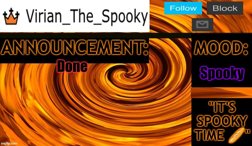 New template (Thanks to lucoltIC (I think i spelled it right)) | Spooky; Done | image tagged in virian ann temp | made w/ Imgflip meme maker