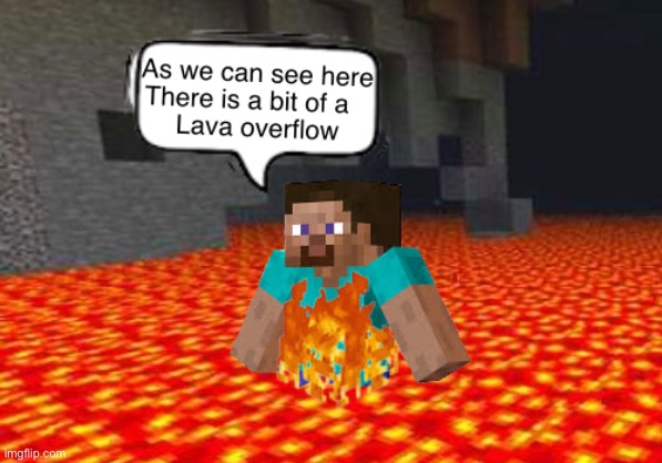 POV: news reporters be like | image tagged in real,relatable,funny,meme,minecraft,lava | made w/ Imgflip meme maker