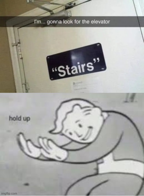 Wha.... what's really in there? | image tagged in hol up,memes,funny,fallout hold up,hold up | made w/ Imgflip meme maker