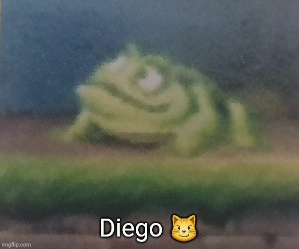 Frogoon | Diego ? | image tagged in frogoon | made w/ Imgflip meme maker