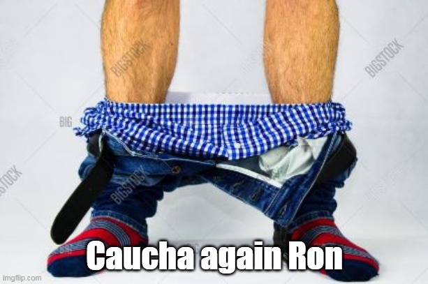 Caucha again Ron | made w/ Imgflip meme maker