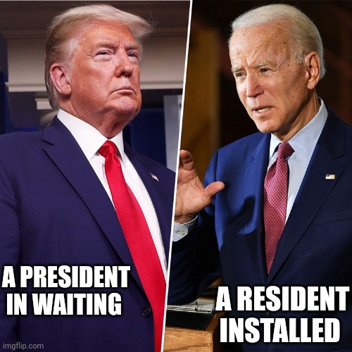 2024 | A RESIDENT INSTALLED; A PRESIDENT IN WAITING | image tagged in trump biden | made w/ Imgflip meme maker