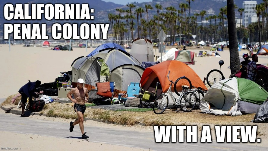 penal colony | image tagged in california | made w/ Imgflip meme maker