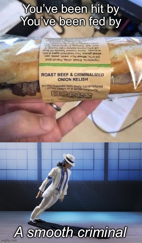 Criminalised | You’ve been hit by
You’ve been fed by; A smooth criminal | image tagged in michael jackson smooth criminal lean,criminal minds | made w/ Imgflip meme maker
