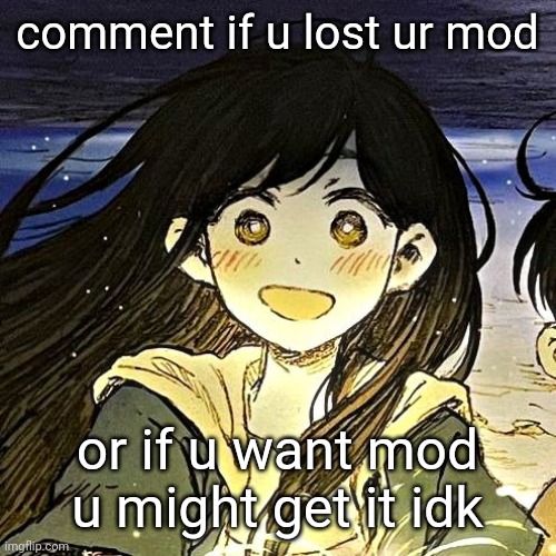 balls | comment if u lost ur mod; or if u want mod
u might get it idk | image tagged in balls | made w/ Imgflip meme maker