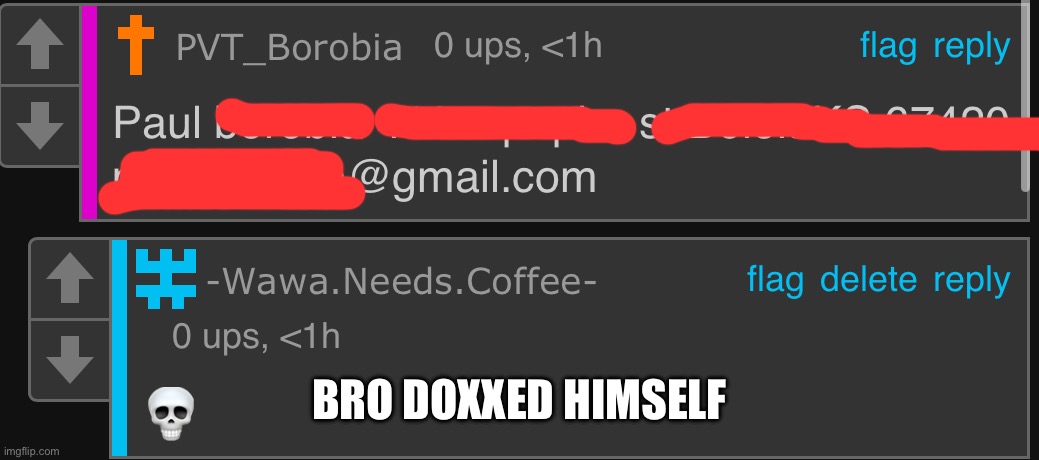 BRO DOXXED HIMSELF | made w/ Imgflip meme maker