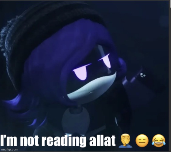 Uzi ain’t reading allat | image tagged in uzi ain t reading allat | made w/ Imgflip meme maker