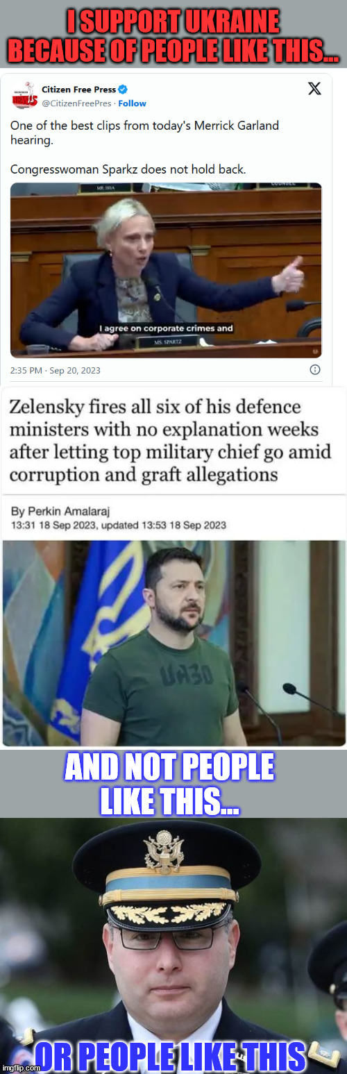I don't support corrupt Ukraines... | I SUPPORT UKRAINE BECAUSE OF PEOPLE LIKE THIS... AND NOT PEOPLE LIKE THIS... OR PEOPLE LIKE THIS | image tagged in vindman,ukraine,corruption,government corruption | made w/ Imgflip meme maker