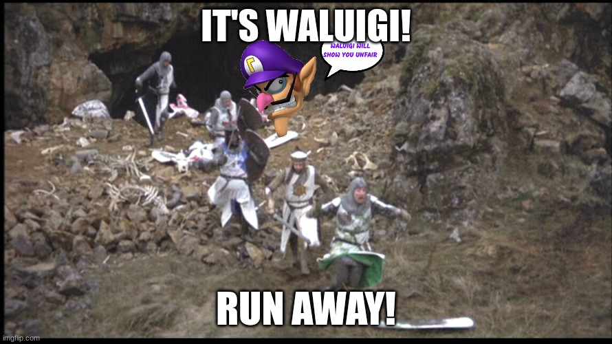 beware of the waluigi apparition | IT'S WALUIGI! WALUIGI WILL SHOW YOU UNFAIR; RUN AWAY! | image tagged in run away monty python,waluigi,nintendo,memes | made w/ Imgflip meme maker