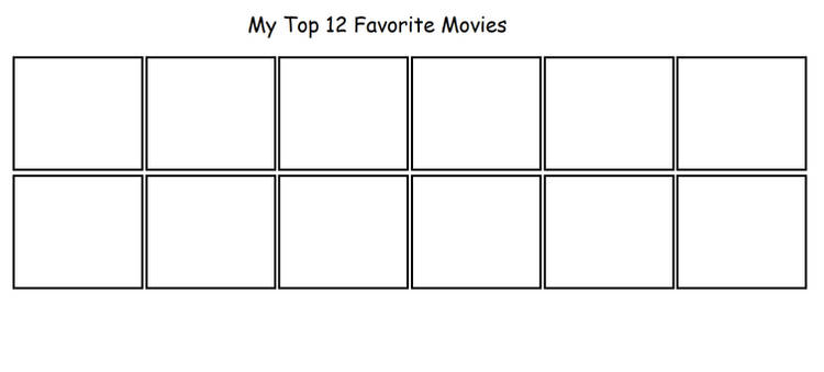 High Quality my top 12 favorite movies Blank Meme Template