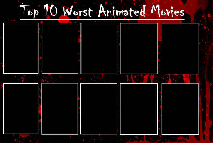 top 10 worst animated movies Blank Meme Template