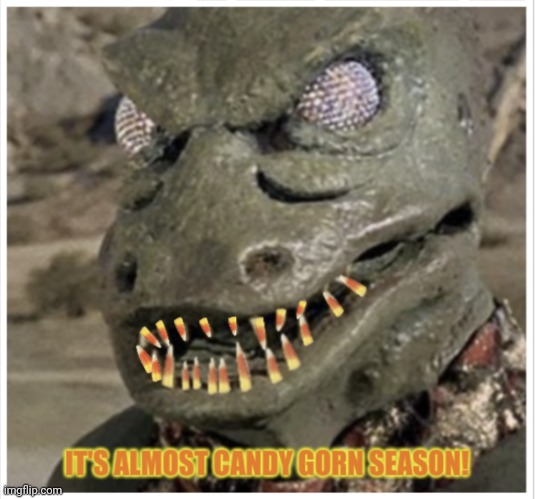 Candy Gorn Time! | image tagged in gorn,candy corn | made w/ Imgflip meme maker