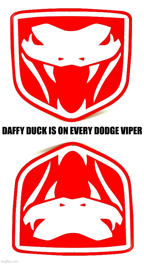 Despicable | DAFFY DUCK IS ON EVERY DODGE VIPER | image tagged in memes,funny | made w/ Imgflip meme maker