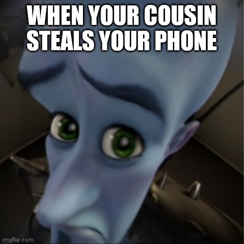 Bro little kids pick the weirdest poses | WHEN YOUR COUSIN STEALS YOUR PHONE | image tagged in megamind peeking,cousin,little brother,family,bro,lolol | made w/ Imgflip meme maker
