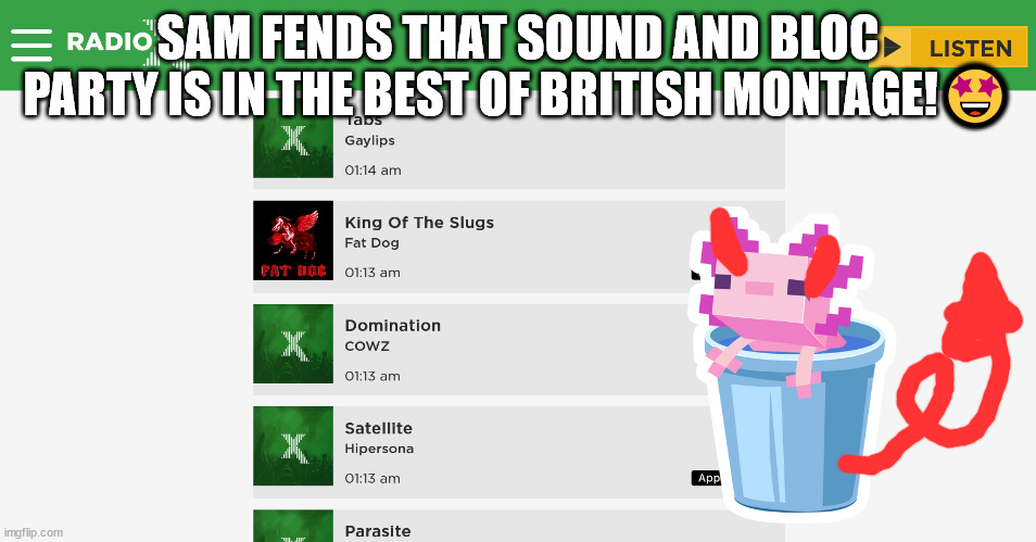 No one from New order will pass away tomorrow | SAM FENDS THAT SOUND AND BLOC PARTY IS IN THE BEST OF BRITISH MONTAGE!🤩 | image tagged in no one from linkin park or pet shop boys will die | made w/ Imgflip meme maker