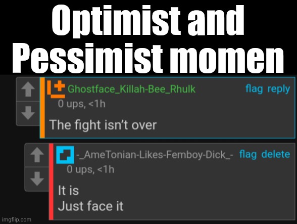 Optimist and Pessimist momen | made w/ Imgflip meme maker