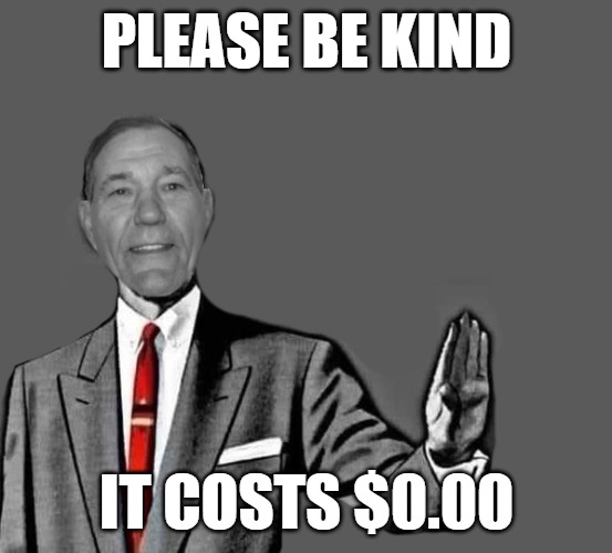 no way | PLEASE BE KIND; IT COSTS $0.00 | image tagged in kewlew blank | made w/ Imgflip meme maker