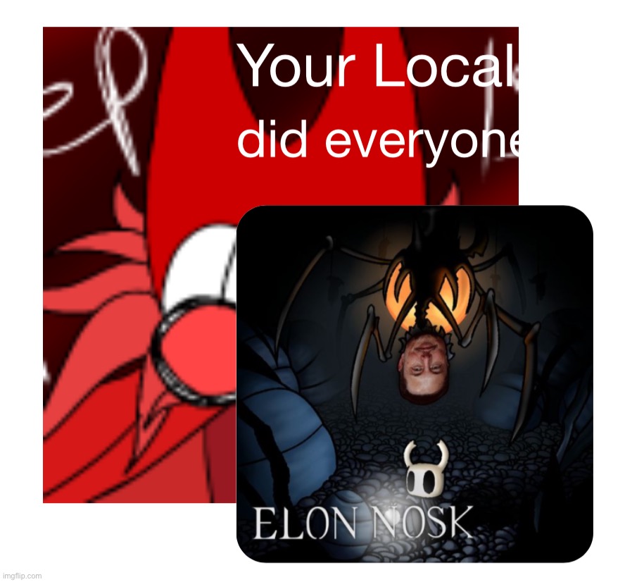 the local did EVERYONE? | made w/ Imgflip meme maker