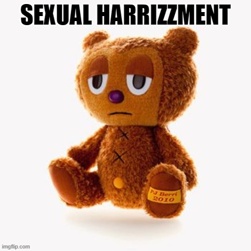 Pj plush | SEXUAL HARRIZZMENT | image tagged in pj plush | made w/ Imgflip meme maker