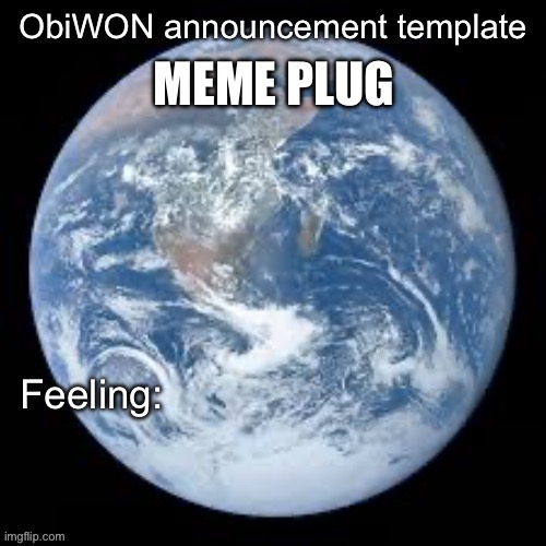 https://imgflip.com/i/6urali | MEME PLUG | image tagged in obiwon announcement template | made w/ Imgflip meme maker