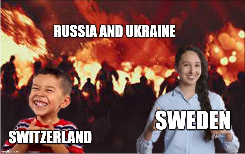 Happy Chaotic party | RUSSIA AND UKRAINE SWITZERLAND SWEDEN | image tagged in happy chaotic party | made w/ Imgflip meme maker