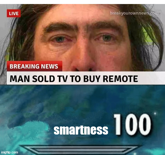 this is old but still a good meme | smartness | image tagged in skyrim skill meme | made w/ Imgflip meme maker