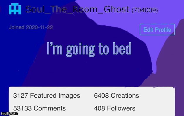 Soul | I’m going to bed | image tagged in soul | made w/ Imgflip meme maker
