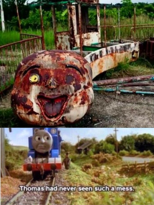 Ewwwww, such an abomination | image tagged in thomas has never seen such a mess,cursed image,memes,cursed,abomination,ride | made w/ Imgflip meme maker