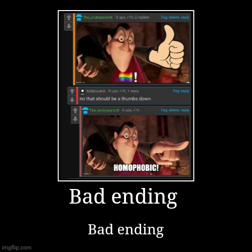 Bad ending | Bad ending | image tagged in funny,demotivationals | made w/ Imgflip demotivational maker