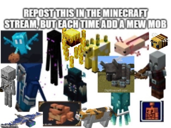 Repost this adding a new mob every time | image tagged in minecraft,mobs,repost | made w/ Imgflip meme maker