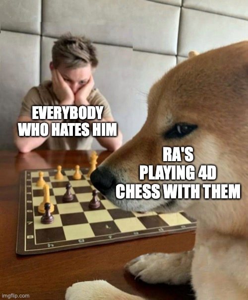 Chess doge | EVERYBODY WHO HATES HIM; RA'S PLAYING 4D CHESS WITH THEM | image tagged in chess doge | made w/ Imgflip meme maker