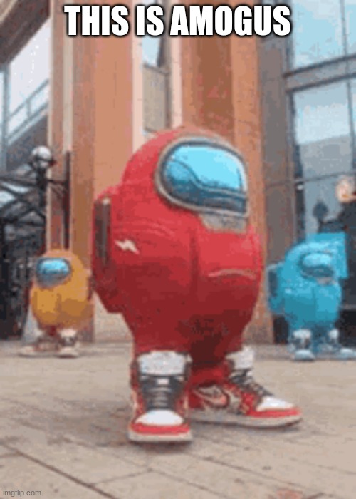 Drip Among Us | THIS IS AMOGUS | image tagged in drip among us | made w/ Imgflip meme maker