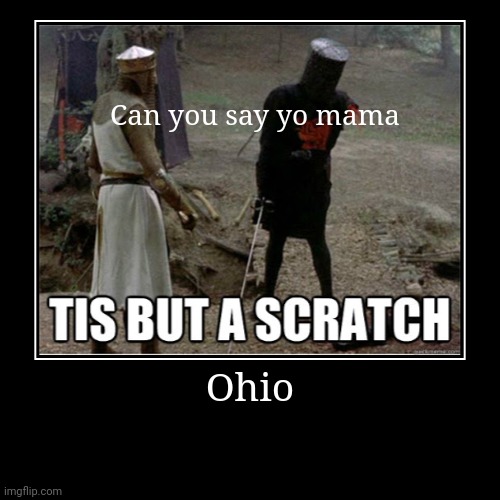 Ohio | Can you say yo mama | image tagged in funny,demotivationals | made w/ Imgflip demotivational maker