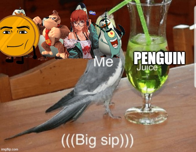 Unsee juice | PENGUIN | image tagged in unsee juice | made w/ Imgflip meme maker