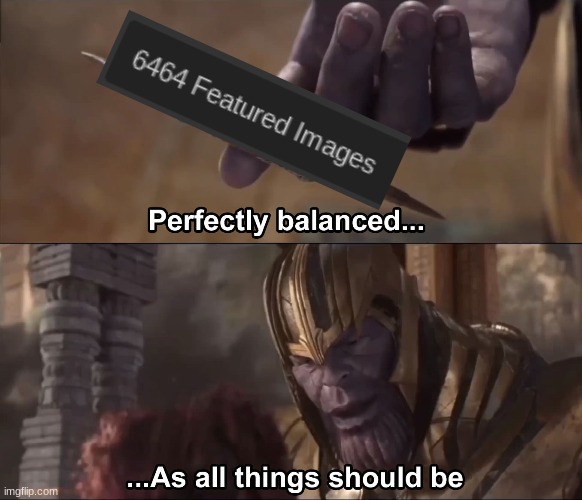 . | image tagged in thanos perfectly balanced as all things should be | made w/ Imgflip meme maker
