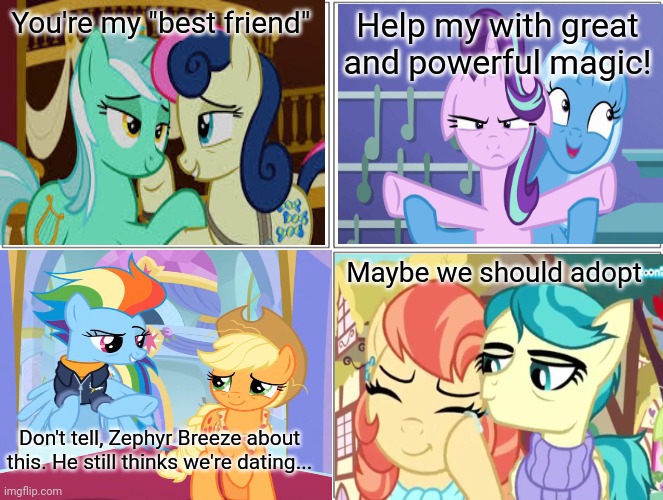Cannon mlp couples | You're my "best friend"; Help my with great and powerful magic! Maybe we should adopt; Don't tell, Zephyr Breeze about this. He still thinks we're dating... | image tagged in mare x mare,love,lesbians,mlp | made w/ Imgflip meme maker